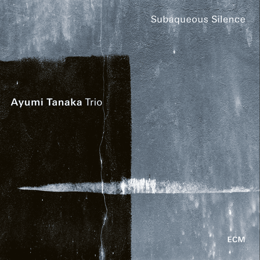 AYUMI TANAKA TRIO-SUBAQUEOUS SILENCE